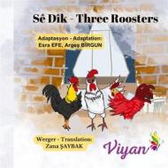 Ebook Three Roosters di Esra Efe, Arges Bîrgun, Zana Saybak edito da Books on Demand
