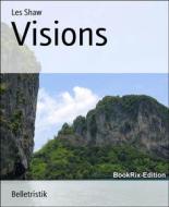 Ebook Visions di Les Shaw edito da BookRix