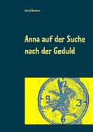 Ebook Anna auf der Suche nach der Geduld di Astrid Reimann edito da Books on Demand