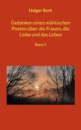 Ebook Gedanken eines märkischen Poeten über die Frauen, die Liebe und das Leben di Holger Bork edito da Books on Demand