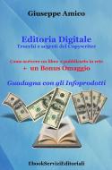 Ebook Editoria Digitale – Trucchi e Segreti del Copywriter – Come scrivere un libro e pubblicarlo in rete di Giuseppe Amico edito da Onix editoriale