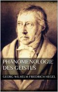 Ebook Phänomenologie des Geistes di Georg Wilhelm Friedrich Hegel edito da Georg Wilhelm Friedrich Hegel