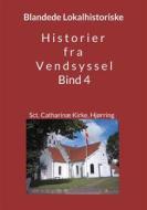 Ebook Historier fra Vendsyssel - bind 4 di Jens Otto Madsen edito da Books on Demand
