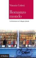 Ebook Romanzo mondo di Coletti Vittorio, Vittorio Coletti edito da Società editrice il Mulino, Spa