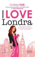 Ebook I love Londra di Lindsey Kelk edito da Newton Compton Editori