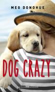 Ebook Dog Crazy di Meg Donohue edito da HarperCollins Italia