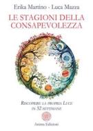 Ebook Le Stagioni della Consapevolezza di Erika Martino, Luca Mazza edito da Anima Edizioni