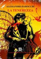 Ebook La tenerezza di Alessandro Barocchi edito da Cavinato Editore