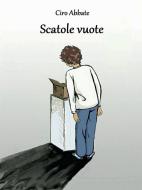 Ebook Scatole vuote di Ciro Abbate edito da Youcanprint