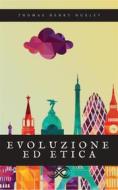 Ebook Evoluzione ed etica di Henry Thomas Huxley edito da Sanzani