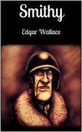 Ebook Smithy di Edgar Wallace edito da Books on Demand