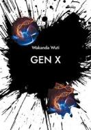Ebook Gen X di Wakanda Wuti edito da Books on Demand