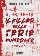 Ebook 9, 32, 16-19 Il killer delle serie di Mimmo Polidori edito da Booksprint