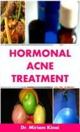 Ebook Hormonal Acne Treatment di Miriam Kinai edito da Miriam Kinai
