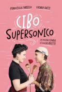 Ebook Cibo supersonico di Fariello Francesca, Ratti Chiara edito da Rizzoli