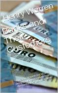 Ebook Banks and Their Customers / A practical guide for all who keep banking accounts from / the customers' point of view di Henry White Warren edito da iOnlineShopping.com