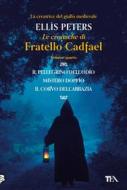 Ebook Le Cronache di Fratello Cadfael - volume quarto di Ellis Peters edito da Tea