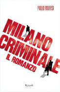 Ebook Milano criminale di Roversi Paolo edito da Rizzoli