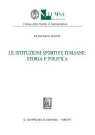 Ebook Le istituzioni sportive italiane: storia e politica di Francesco Bonini edito da Giappichelli Editore