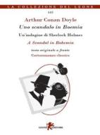 Ebook Uno scandalo in Boemia. Un&apos;indagine di Sherlock Holmes. Testo originale a fronte di Arthur Conan Doyle edito da Leone Editore