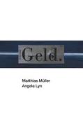 Ebook Geld. di Matthias Müller, Angela Lyn edito da Books on Demand