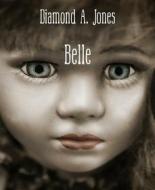 Ebook Belle di Diamond A. Jones edito da BookRix