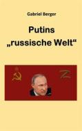 Ebook Putins "russische Welt" di Gabriel Berger edito da Books on Demand
