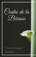 Ebook Contes de la Bécasse di Guy de Maupassant edito da Guy de Maupassant