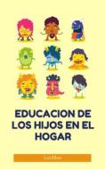 Ebook La educación en el hogar permite a los padres tomar el control del aprendizaje del niño di LucMau edito da LucMau