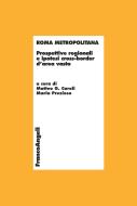 Ebook Roma metropolitana. Prospettive regionali e ipotesi cross-border d'area vasta di AA. VV. edito da Franco Angeli Edizioni