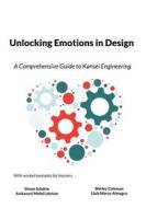 Ebook Unlocking Emotions in Design di Simon Schütte, Anitawati Mohd Lokman, Shirley Coleman, Lluis Marco Almagro edito da Books on Demand