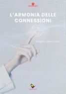 Ebook L&apos;armonia delle connessioni di Angela Mancuso edito da GAEditori