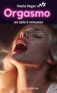 Ebook Hazla Llegar Al Orgasmo En Solo 5 Minutos di Pílula Digital edito da Babelcube Inc.