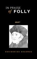 Ebook In Praise of Folly di Desiderius Erasmus edito da Planet Editions