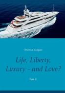 Ebook Life, Liberty, Luxury - and Love? Part II di Olivier A. Guigues edito da Books on Demand