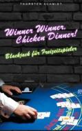 Ebook Winner Winner, Chicken Dinner! di Thorsten Schmidt edito da Books on Demand