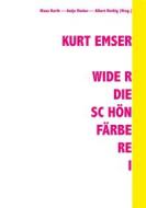 Ebook Kurt Emser - Wider die Schönfärberei di Antje Hecker, Albert Herbig edito da Books on Demand