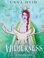 Ebook Wilderness di Unna Hvid edito da Books on Demand