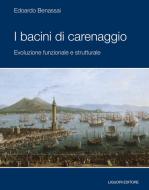 Ebook I bacini di carenaggio di Edoardo Benassai edito da Liguori Editore