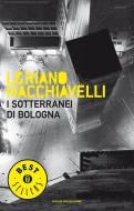 Ebook I sotterranei di Bologna di Macchiavelli Loriano edito da Mondadori