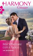 Ebook Mai scherzare con il fuoco di Lee Wilkinson edito da HarperCollins Italia