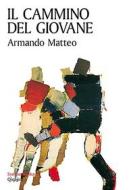 Ebook Il cammino del giovane di Matteo Armando edito da Edizioni Qiqajon