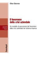 Ebook Il fenomeno della crisi aziendale di Elisa Giacosa edito da Franco Angeli Edizioni