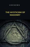 Ebook The Mysticism of Masonry (translated) di Unknown edito da Anna Ruggieri