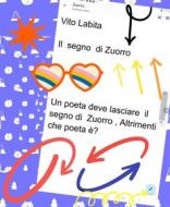 Ebook Il  segno di Zuorro  ... un poeta deve lasciare il segno di Zuorro,  Altrimenti che poeta è? di Labita Vito edito da Vito Labita