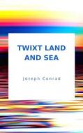 Ebook Twixt Land And Sea di Joseph Conrad edito da Ale.Mar.