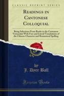 Ebook Readings in Cantonese Colloquial di J. Dyer Ball edito da Forgotten Books