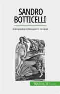 Ebook Sandro Botticelli di Tatiana Sgalbiero edito da 50Minutes.com (RO)