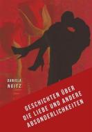 Ebook Geschichten über die Liebe und andere Absonderlichkeiten di Daniela Noitz edito da Books on Demand