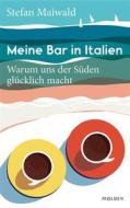 Ebook Meine Bar in Italien di Stefan Maiwald edito da Kneipp Verlag